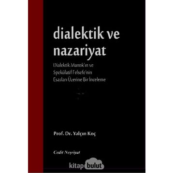 Dialektik ve Nazariyat - Yalçın Koç