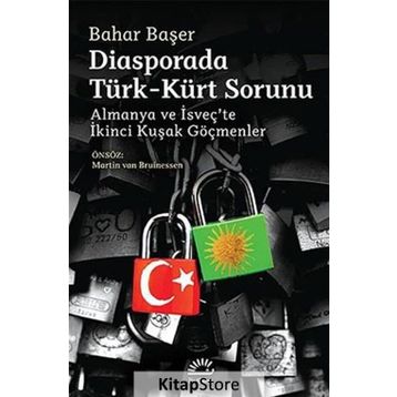 DIASPORADA TÜRK - KÜRT SORUNU ALMANYA VE İSVEÇTE İKINCI KUŞAK GÖÇMENLER - BAHAR BAŞER