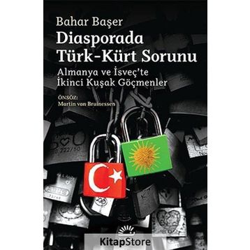 DIASPORADA TÜRK - KÜRT SORUNU ALMANYA VE İSVEÇTE İKINCI KUŞAK GÖÇMENLER - BAHAR BAŞER