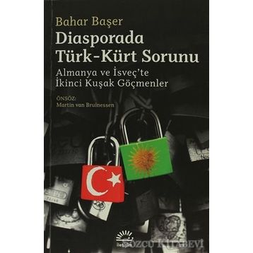 DIASPORADA TÜRK - KÜRT SORUNU ALMANYA VE İSVEÇTE İKINCI KUŞAK GÖÇMENLER - BAHAR BAŞER