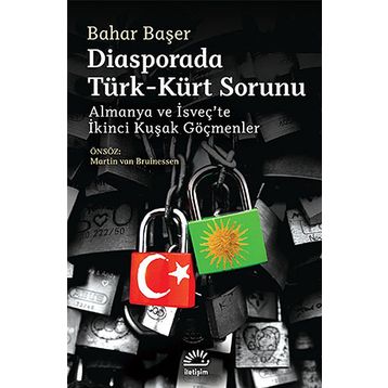 DIASPORADA TÜRK - KÜRT SORUNU ALMANYA VE İSVEÇTE İKINCI KUŞAK GÖÇMENLER - BAHAR BAŞER