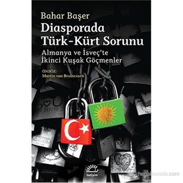 DIASPORADA TÜRK - KÜRT SORUNU ALMANYA VE İSVEÇTE İKINCI KUŞAK GÖÇMENLER - BAHAR BAŞER