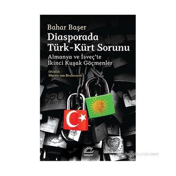DIASPORADA TÜRK - KÜRT SORUNU ALMANYA VE İSVEÇTE İKINCI KUŞAK GÖÇMENLER - BAHAR BAŞER