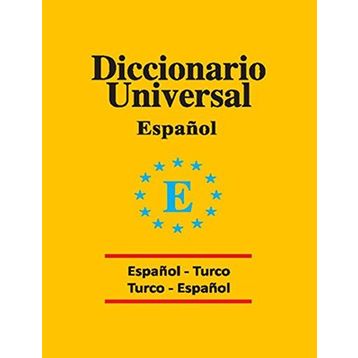 Diccionario Universal Espanol - Turco - Turco - Espanol - Marietta Ekici ayca gokceimam
