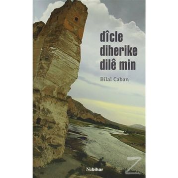 Dicle Diherike Dile Min - Bilal Caban