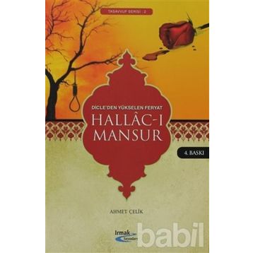 Dicle'den Yükselen Feryat Hallac-ı Mansur - Ahmet Çelik