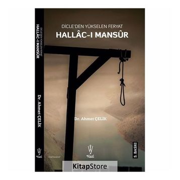 Dicle'den Yükselen Feryat Hallac-ı Mansur - Ahmet Çelik
