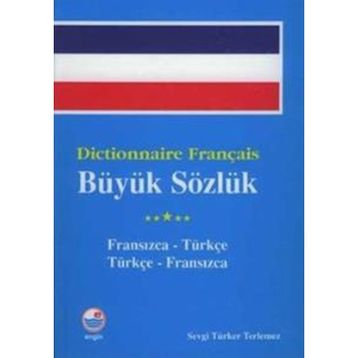 DICTİONNAIRE FRANÇAIS BÜYÜK SÖZLÜK - SEVGI TÜRKER TERLEMEZ