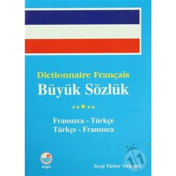 DICTİONNAIRE FRANÇAIS BÜYÜK SÖZLÜK - SEVGI TÜRKER TERLEMEZ