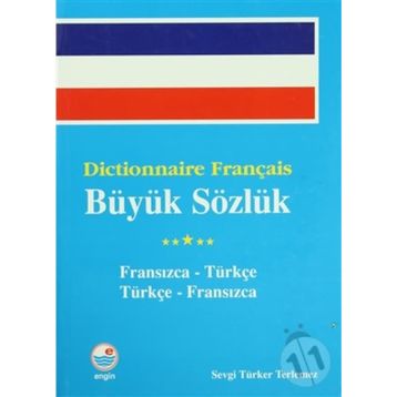 DICTİONNAIRE FRANÇAIS BÜYÜK SÖZLÜK - SEVGI TÜRKER TERLEMEZ