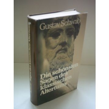 Die Schönsten Sagen des Klassischen Altertums - Gustav Schwab