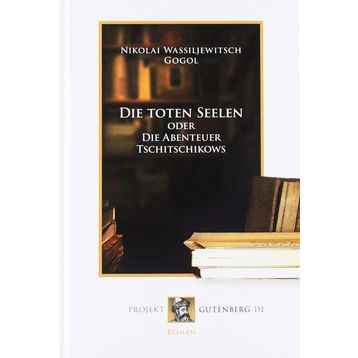 Die Toten Seelen - Nikolay Vasilyeviç Gogol