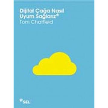 DIJITAL ÇAĞA NASIL UYUM SAĞLARIZ - TOM CHATFIELD