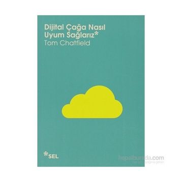 DIJITAL ÇAĞA NASIL UYUM SAĞLARIZ - TOM CHATFIELD