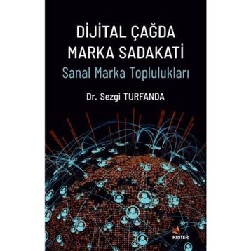 Dijital Çağda Marka Sadakati Dr. Sezgi Turfanda