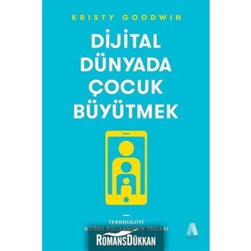Dijital Dünyada Çocuk Büyütmek - Kristy Goodwin