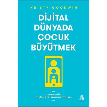 Dijital Dünyada Çocuk Büyütmek - Kristy Goodwin