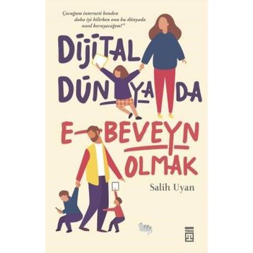 Dijital Dünyada E-Beveyn Olmak - Salih Uyan
