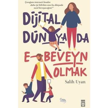 Dijital Dünyada E-Beveyn Olmak - Salih Uyan