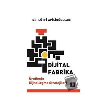 Dijital Fabrika-Lütfi Apilioğulları