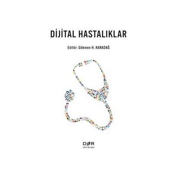 Dijital Hastalıklar - Gökmen H. Karadağ