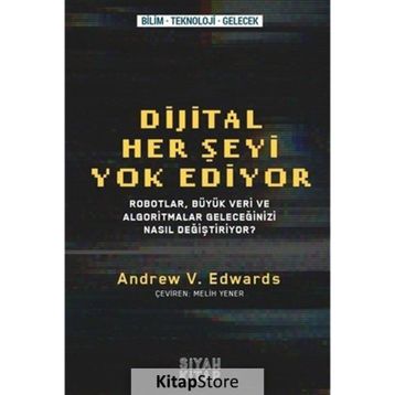 Dijital Her Şeyi Yok Ediyor - Andrew V. Edwards