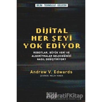 Dijital Her Şeyi Yok Ediyor - Andrew V. Edwards