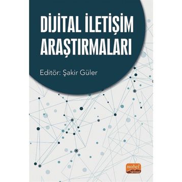 Dijital İletişim Araştırmaları - Şakir Güler