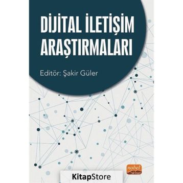 Dijital İletişim Araştırmaları - Şakir Güler