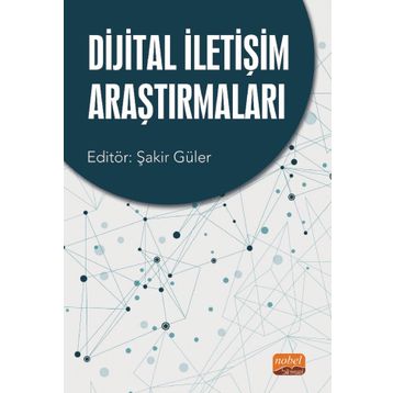 Dijital İletişim Araştırmaları - Şakir Güler