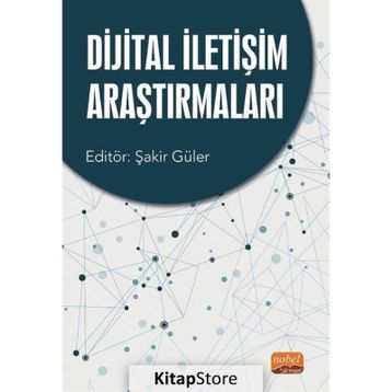 Dijital İletişim Araştırmaları - Şakir Güler
