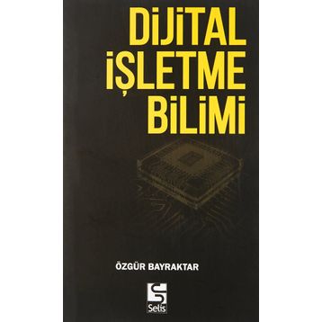 Dijital İşletme Bilimi - Özgür Bayraktar