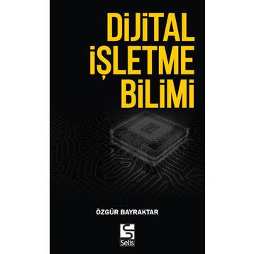 Dijital İşletme Bilimi - Özgür Bayraktar