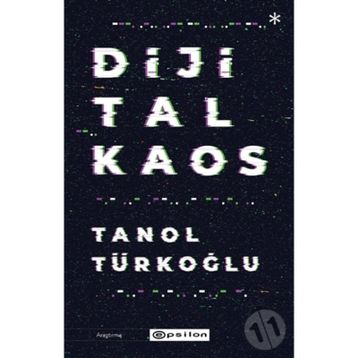 Dijital Kaos - Tanol Türkoğlu