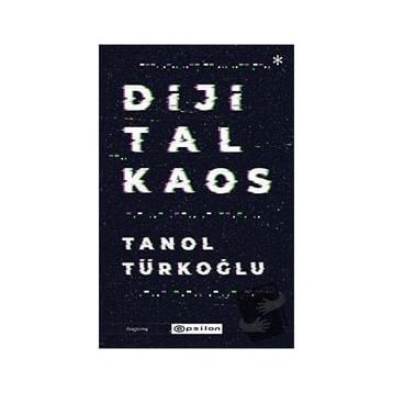 Dijital Kaos - Tanol Türkoğlu