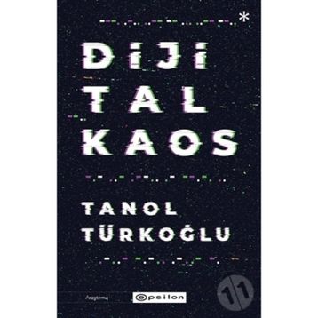 Dijital Kaos - Tanol Türkoğlu
