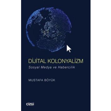 Dijital Kolonyalizm - Mustafa Böyük