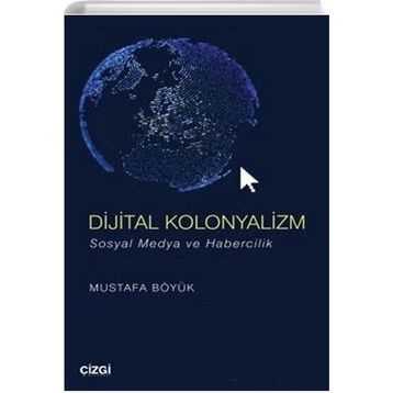 Dijital Kolonyalizm - Mustafa Böyük
