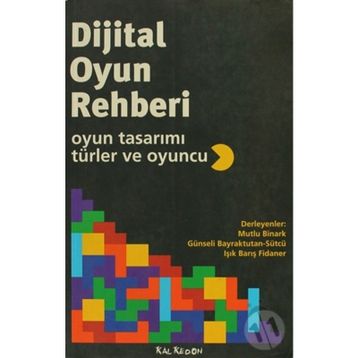 DIJITAL OYUN REHBERI OYUN TASARIMI, TÜRLER VE OYUNCU - KOLLEKTIF