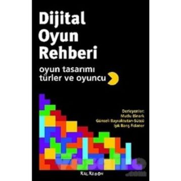 DIJITAL OYUN REHBERI OYUN TASARIMI, TÜRLER VE OYUNCU - KOLLEKTIF