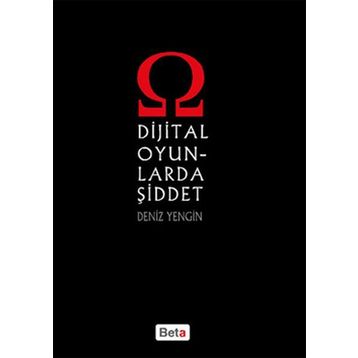 DIJITAL OYUNLARDA ŞİDDET - DENIZ YENGIN