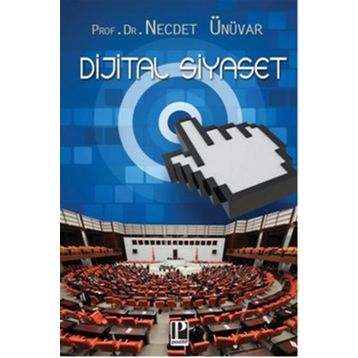 DIJITAL SIYASET - NECDET ÜNÜVAR