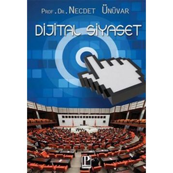 DIJITAL SIYASET - NECDET ÜNÜVAR