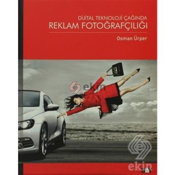 DIJITAL TEKNOLOJI ÇAĞINDA REKLAM FOTOĞRAFÇILIĞI - OSMAN ÜRPER