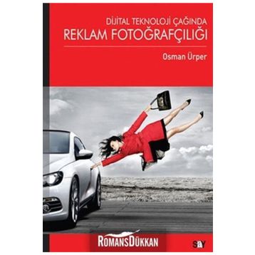 DIJITAL TEKNOLOJI ÇAĞINDA REKLAM FOTOĞRAFÇILIĞI - OSMAN ÜRPER