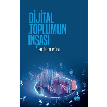 Dijital Toplumun İnşası - Nobel Akademik Yayıncılık