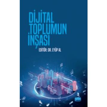 Dijital Toplumun İnşası - Nobel Akademik Yayıncılık