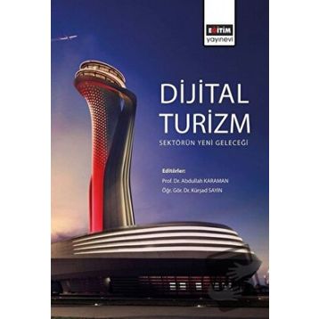 Dijital Turizm: Sektörün Yeni Geleceği Eğitim Yayınevi