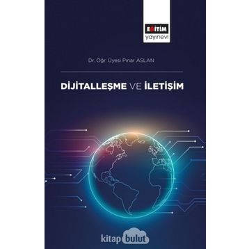 Dijitalleşme ve İletişim - Pınar Aslan