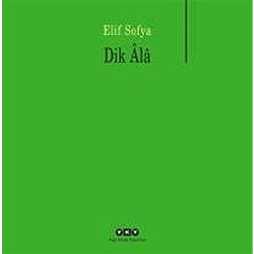 Dik Ala - Elif Sofya